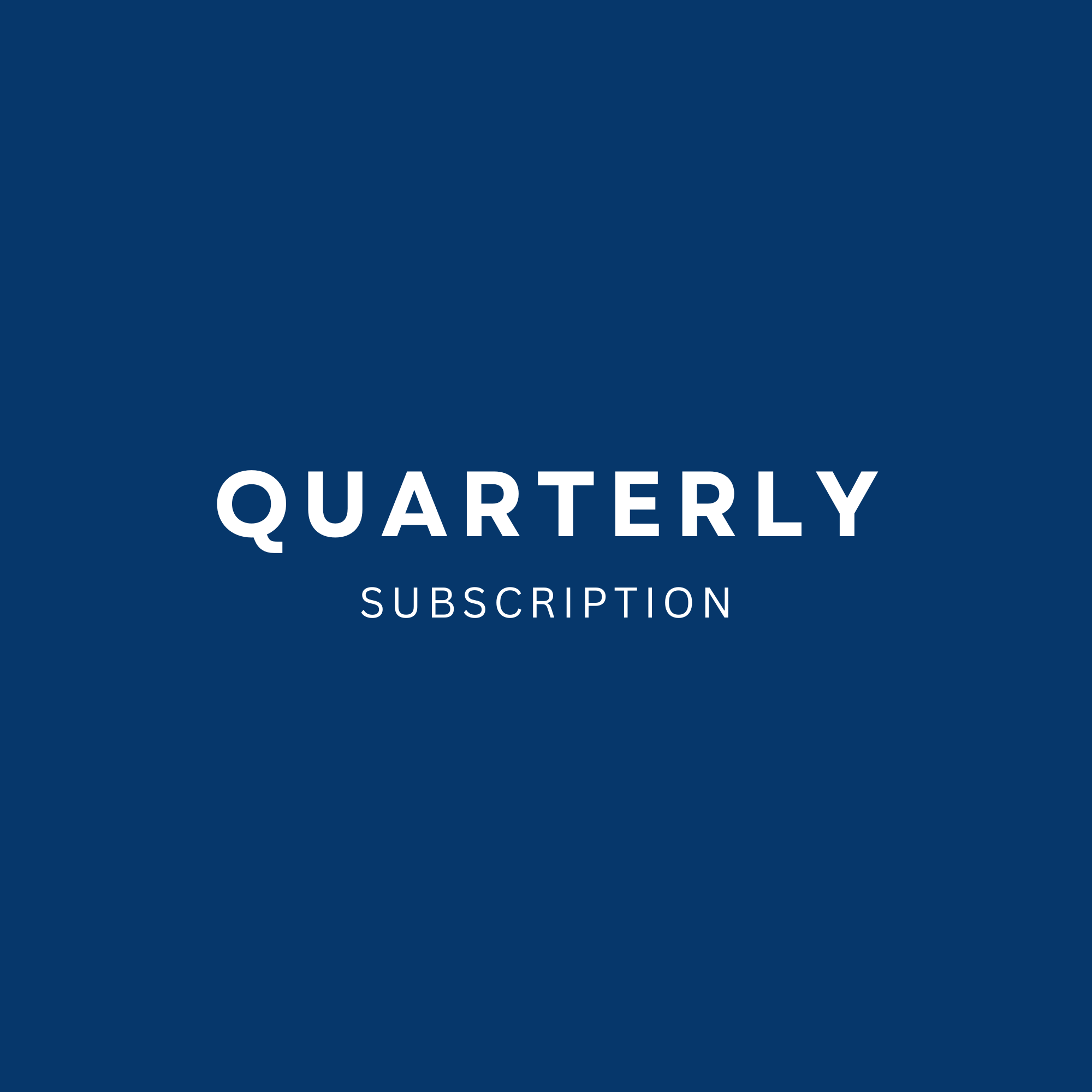 Quarterly Subscription